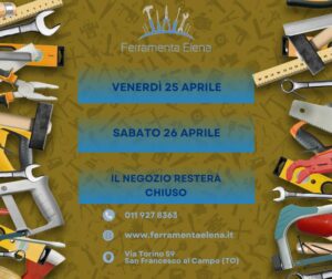 Chiusura negozio 25 e 26 aprile 1 FERRAMENTA Elena 25 APRILE